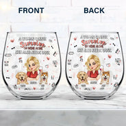 Dog Mom, Dog Lovers - She Also Needs Dogs - Personalized Stemless Wine Glass