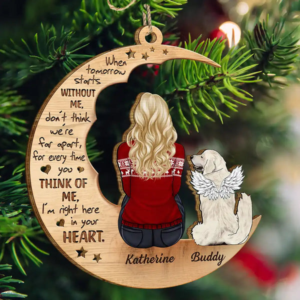 Christmas,Memorial,Pet Lovers,Dog Lovers,Cat Lovers,Sad - Christmas Pet Memorial When Tomorrow Starts Without Me - Personalized Wooden Cutout Ornament