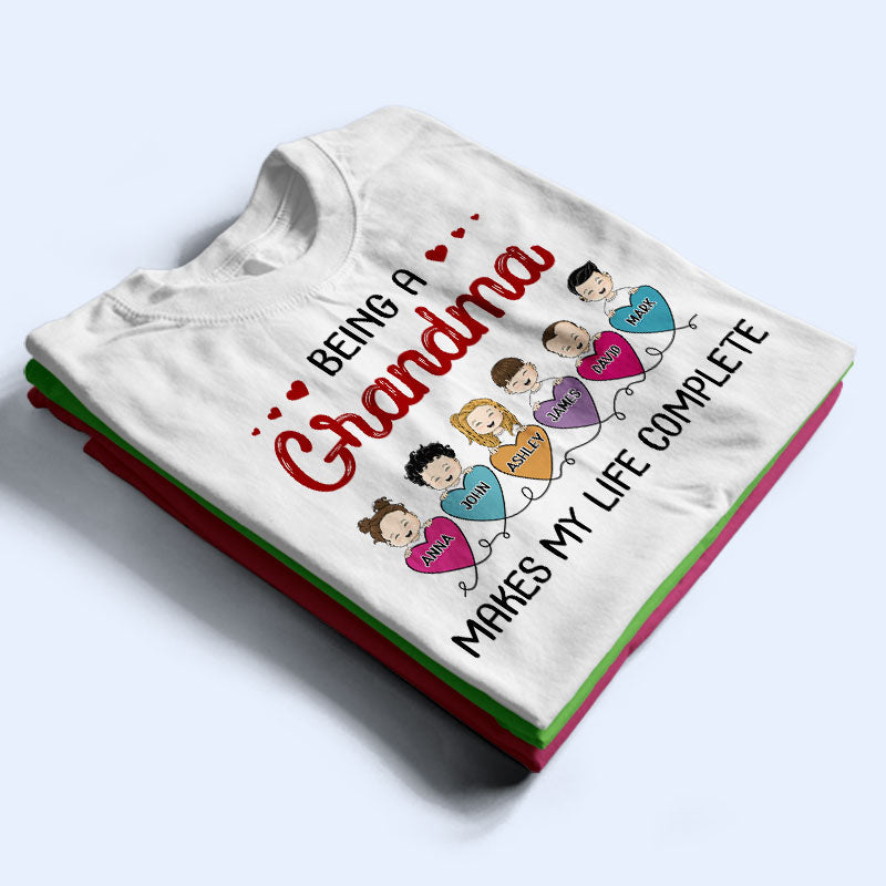 Being Grandma Mom Auntie Makes My Life Complete - Gift For Family - Personalized Custom T Shirt