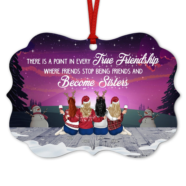 There Is A Point In Every True Friendship - Christmas Gift For Bestie - Personalized Custom Aluminum Ornament