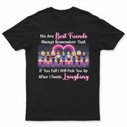 I'm Crazy You Should See Me With Best Friends - Birthday Gifts For Friends, Besties, Soul Sisters, BFF - Personalized Custom T Shirt