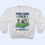 Pontoon Crew - Gift For Pontoon Besties - Personalized Custom T Shirt