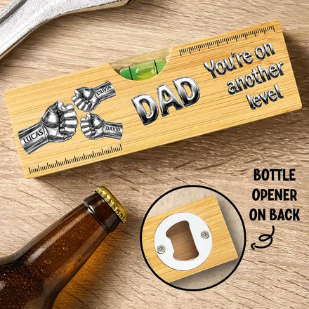 Dad Grandpa You're On Another Level - Personalized Bottle Opener Wood Level