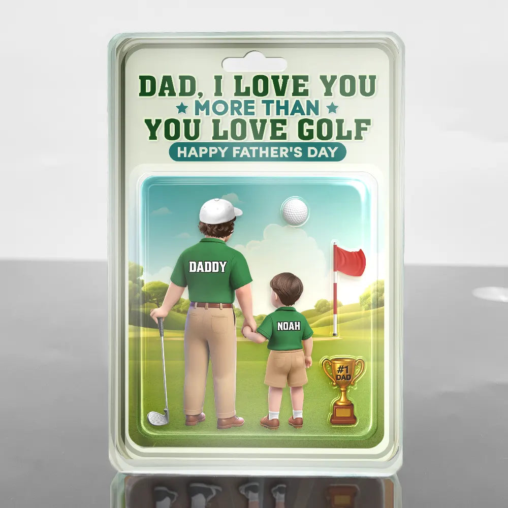 Happy,Sport Dad,Golf,Gift For Father,Gift For Men - Dad I Love You More Than You Love Golf - Personalized Custom Shaped Acrylic Plaque
