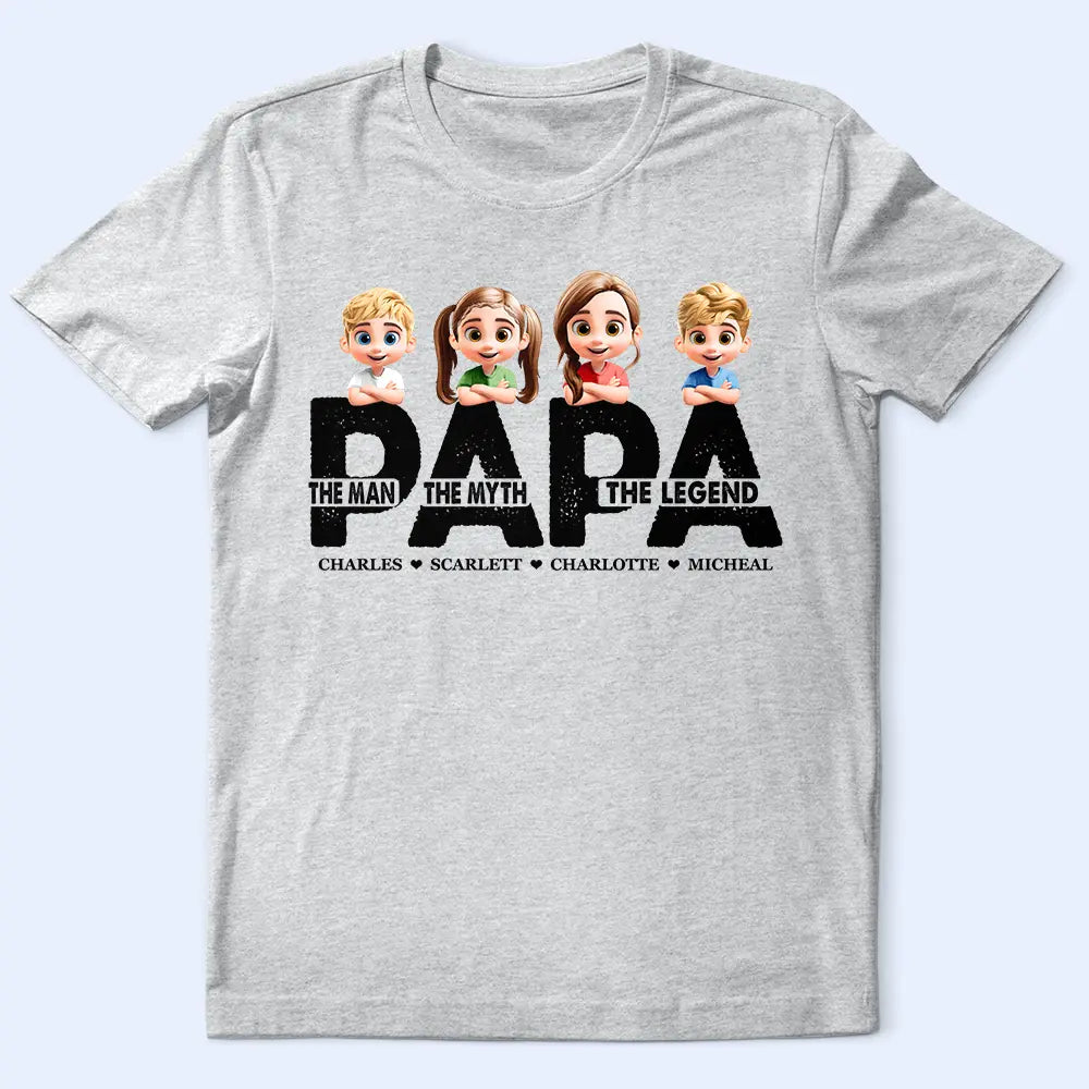 Gift For Father,Funny,Gift For Grandpa - Dad Papa The Man The Myth The Legend - Personalized T Shirt