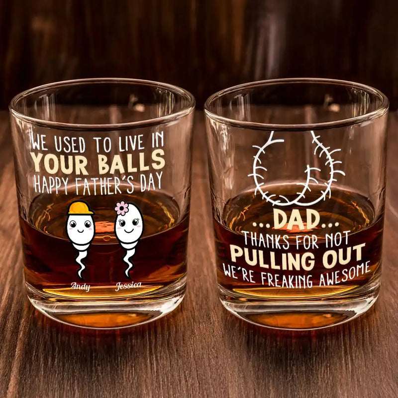 Gift For Father - Dad Thanks For Not Pulling Out Funny Kids - Personalized Whiskey Glass