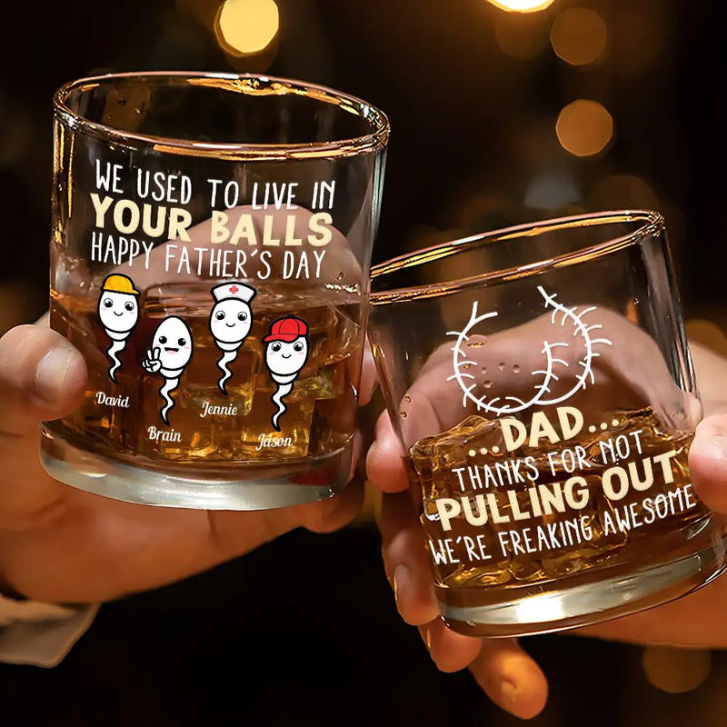 Gift For Father - Dad Thanks For Not Pulling Out Funny Kids - Personalized Whiskey Glass