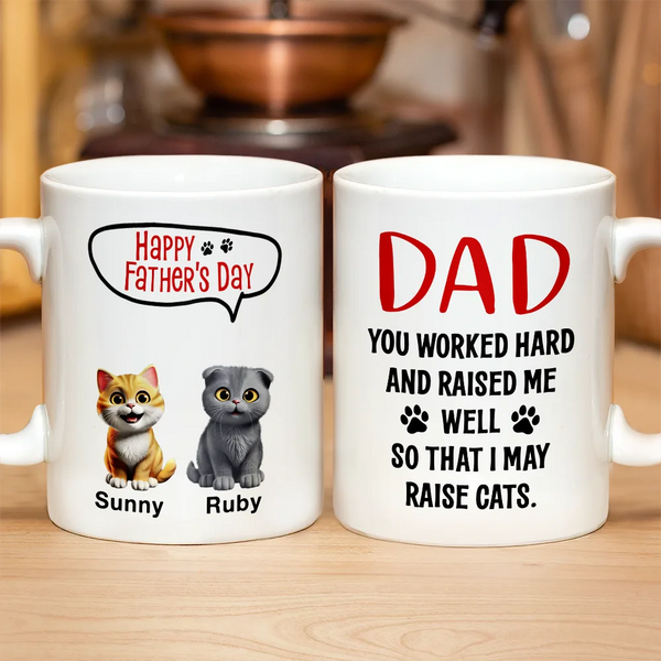 Pet Lovers, Pet Dad, Funny - Dad You Work Hard And Raise Me Well - Personalized Mug