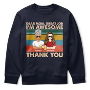 Dear Mom Great Job We're Awesome Thank You - Birthday, Loving Gift For Mother, Grandma, Grandmother - Personalized Custom T Shirt