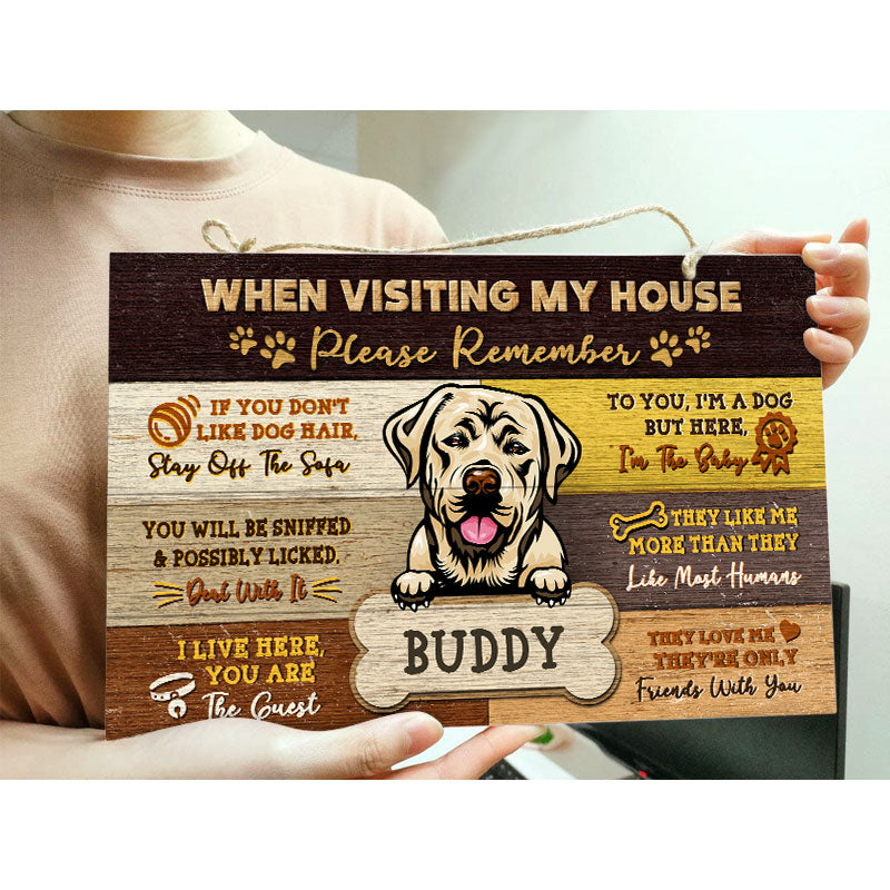 Dog When Visiting My House - Personalized Custom Wood Rectangle Sign