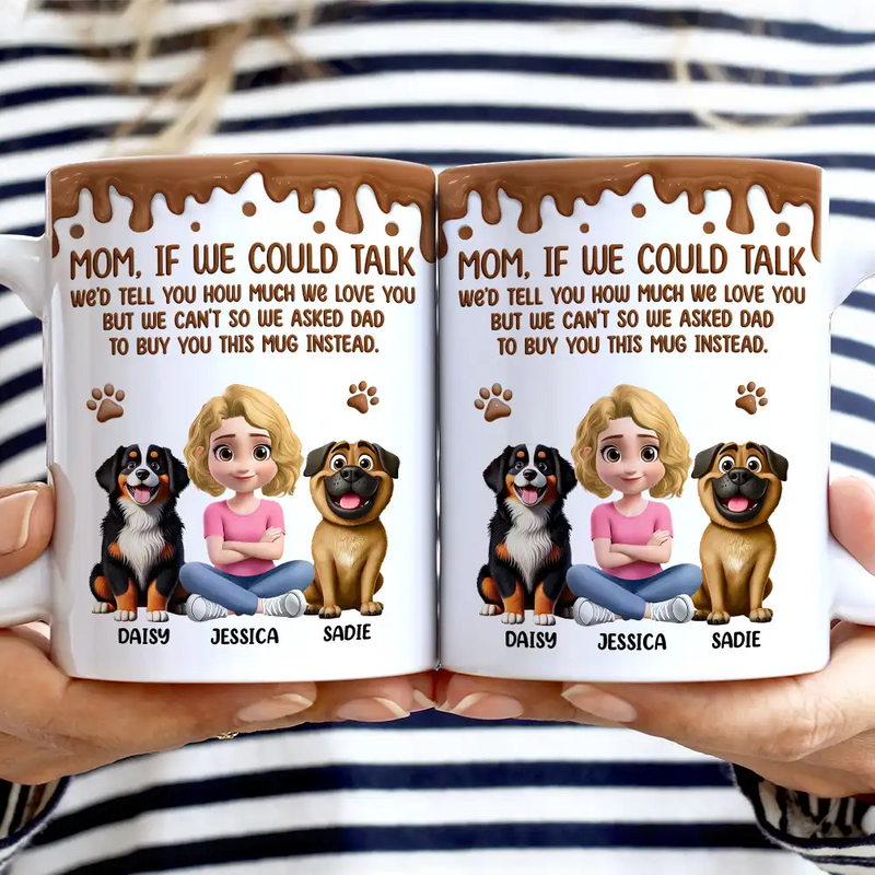 Dog Lovers,Pet Lovers,Dog Mom,Dog Dad,Funny - Dog Mom If I Could Talk - Personalized White Edge-to-Edge Mug