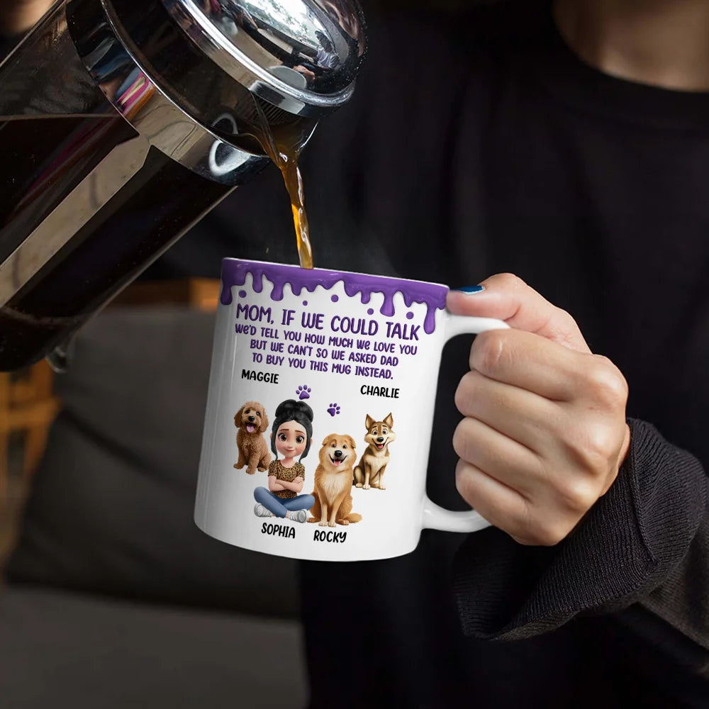 Dog Lovers,Pet Lovers,Dog Mom,Dog Dad,Funny - Dog Mom If I Could Talk - Personalized White Edge-to-Edge Mug