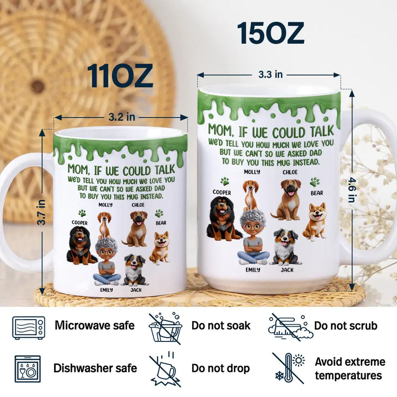 Dog Lovers,Pet Lovers,Dog Mom,Dog Dad,Funny - Dog Mom If I Could Talk - Personalized White Edge-to-Edge Mug