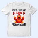Gift For Yourself, Gift For Bestie, Funny, Gifts For Colleagues - Don't Like Me F Caw F - Personalized T Shirt