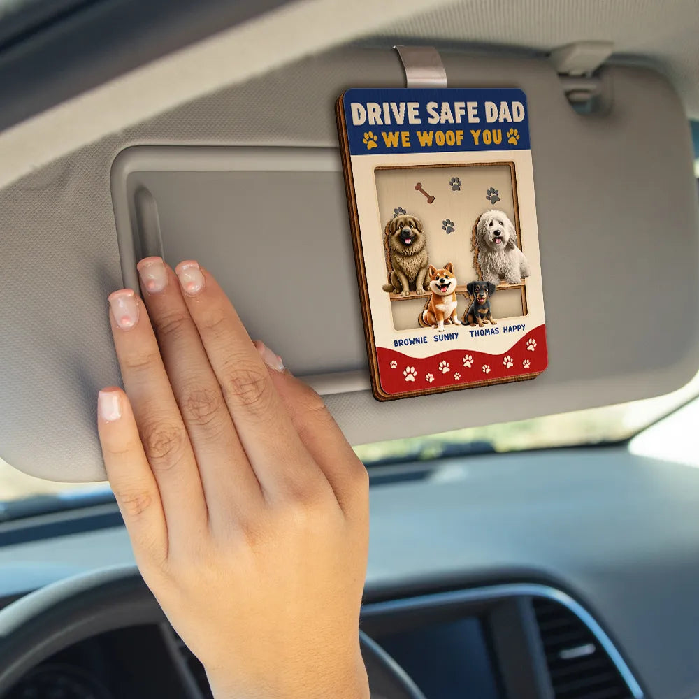 Pet Lovers, Pet Dad, Dog Lovers, Dog Dad, Happy - Drive Safe Dad We Woof You - Personalized Custom Shaped Car Visor Clip