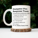 Gifts For Colleagues,Gift For Women,Gift For Men,Funny - Dumpster Fire Response Team Definition - Personalized Mug
