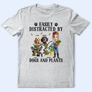 Gardening,Gift For Women,Gift For Men,Pet Lovers,Pet Mom,Pet Dad,Dog Lovers,Dog Mom,Dog Dad,Happy - Easily Distracted By Dogs And Plants - Personalized T Shirt
