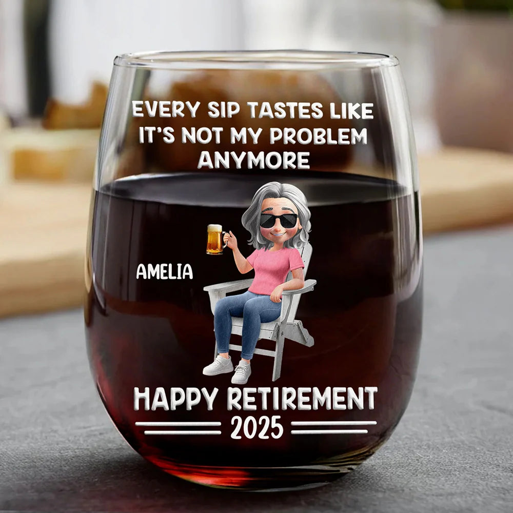 Every Sip Tastes Like It's Not My Problem Anymore Cartoon - Personalized Stemless Wine Glass