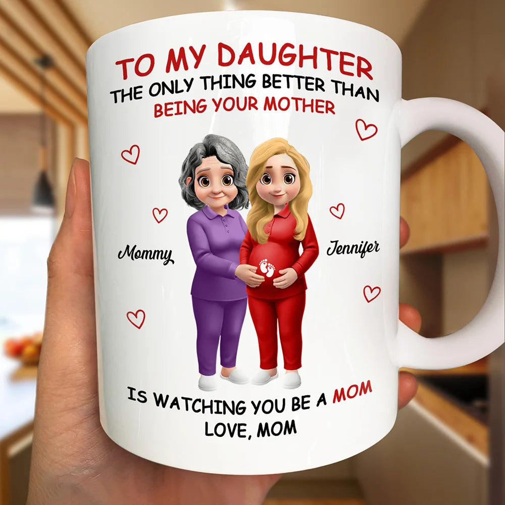 Gift For Daughter, Mom - Daughters (Adult), New baby, New Mom, Happy - Expecting Parents The Only Better Thing Than - Personalized Mug 