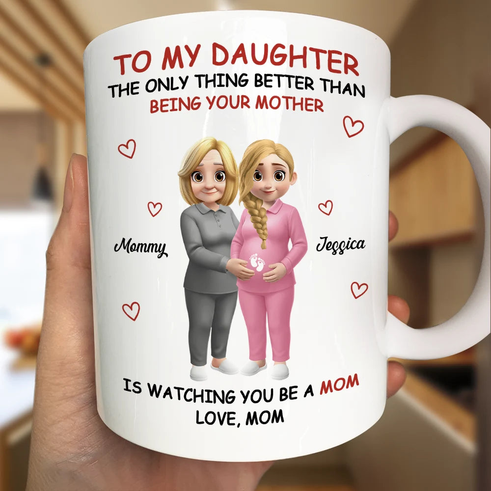 Gift For Daughter, Mom - Daughters (Adult), New baby, New Mom, Happy - Expecting Parents The Only Better Thing Than - Personalized Mug 
