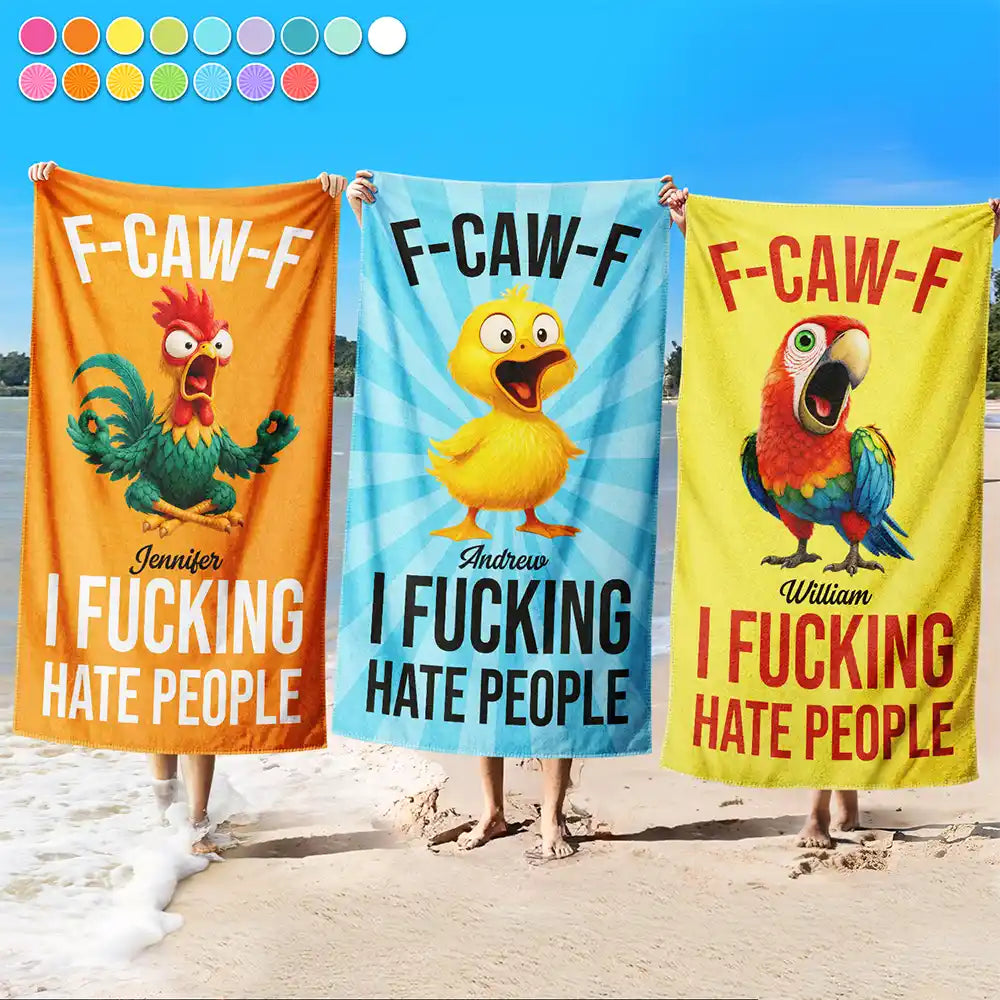 Gift For Women,Gift For Men,Gift For Yourself,Funny,Icon - F-Caw-F I F*king Hate People - Personalized Beach Towel