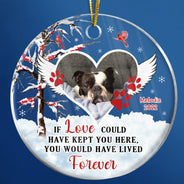 Christmas Custom Photo Memorial Pet Lovers If Love Could Have Kept You - Personalized Custom Circle Acrylic Ornament