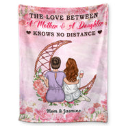 Mother The Love Between A Mother & A Daughter Knows No Distance - Gift For Mom - Personalized Custom Fleece Blanket