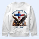 Independence Day,America 250th,Gift For Yourself,Happy,No Custom,Gift For Women,Gift For Men - Faith Freedom 250 Years - T Shirt