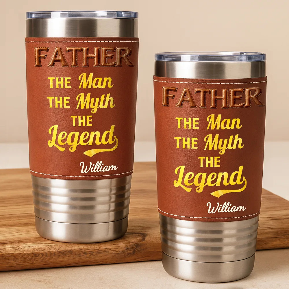 Gift For Father,Gift For Men,Gift For Husband,Happy - Faux Embroidery Effect The Man The Myth The Legend - Personalized Leather Tumbler