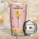Gift For Daughter, Gift For Women, Happy, Gift For Grandkids - Faux Pressed Birth Flower My Daughter Forever - Personalized Tumbler