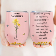 Gift For Daughter,Gift For Women,Happy,Gift For Grandkids - Faux Pressed Birth Flower My Daughter Forever - Personalized Wine Tumbler