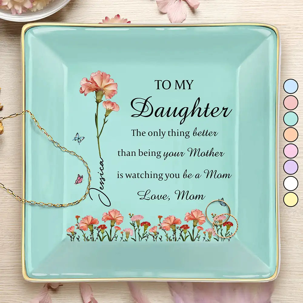 Faux Pressed Birth Flower The Only Thing Better Than Being Your Mother - Personalized Ring Dish