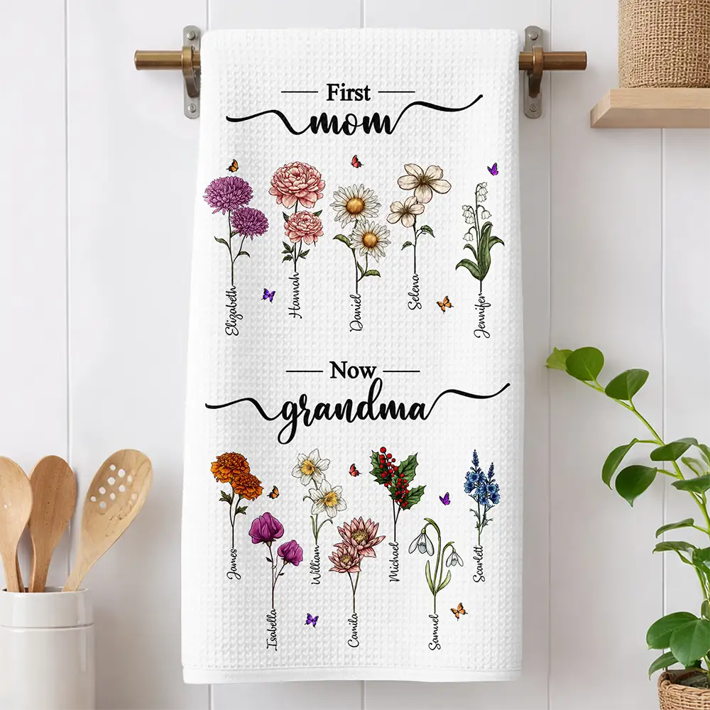 Gift For Mother,Gift For Grandma,Gift For Wife,Happy - First Mom Now Grandma Birth Flowers - Personalized Kitchen Towel