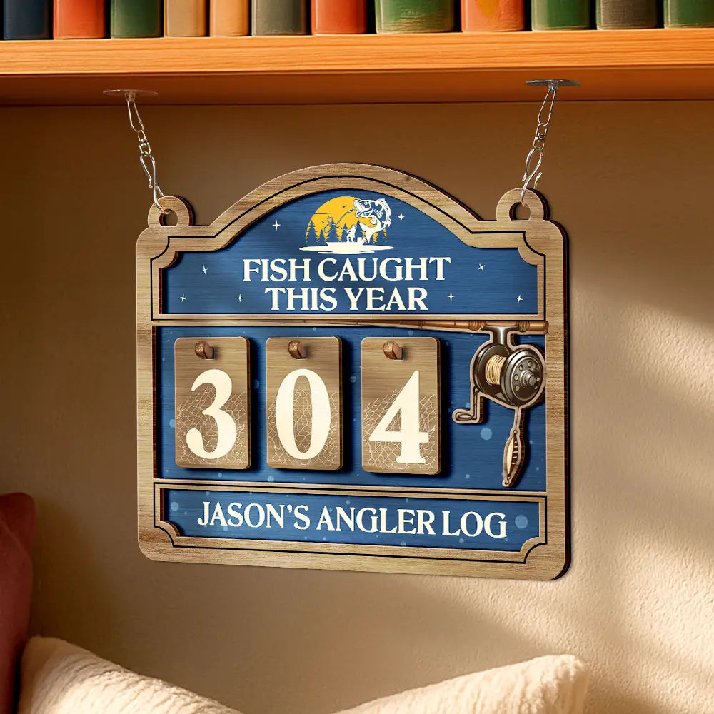 Gift For Women,Gift For Men,Gift For Yourself,Happy,Fishing - Fish Caught This Year - Personalized Hanging Tracker Sign