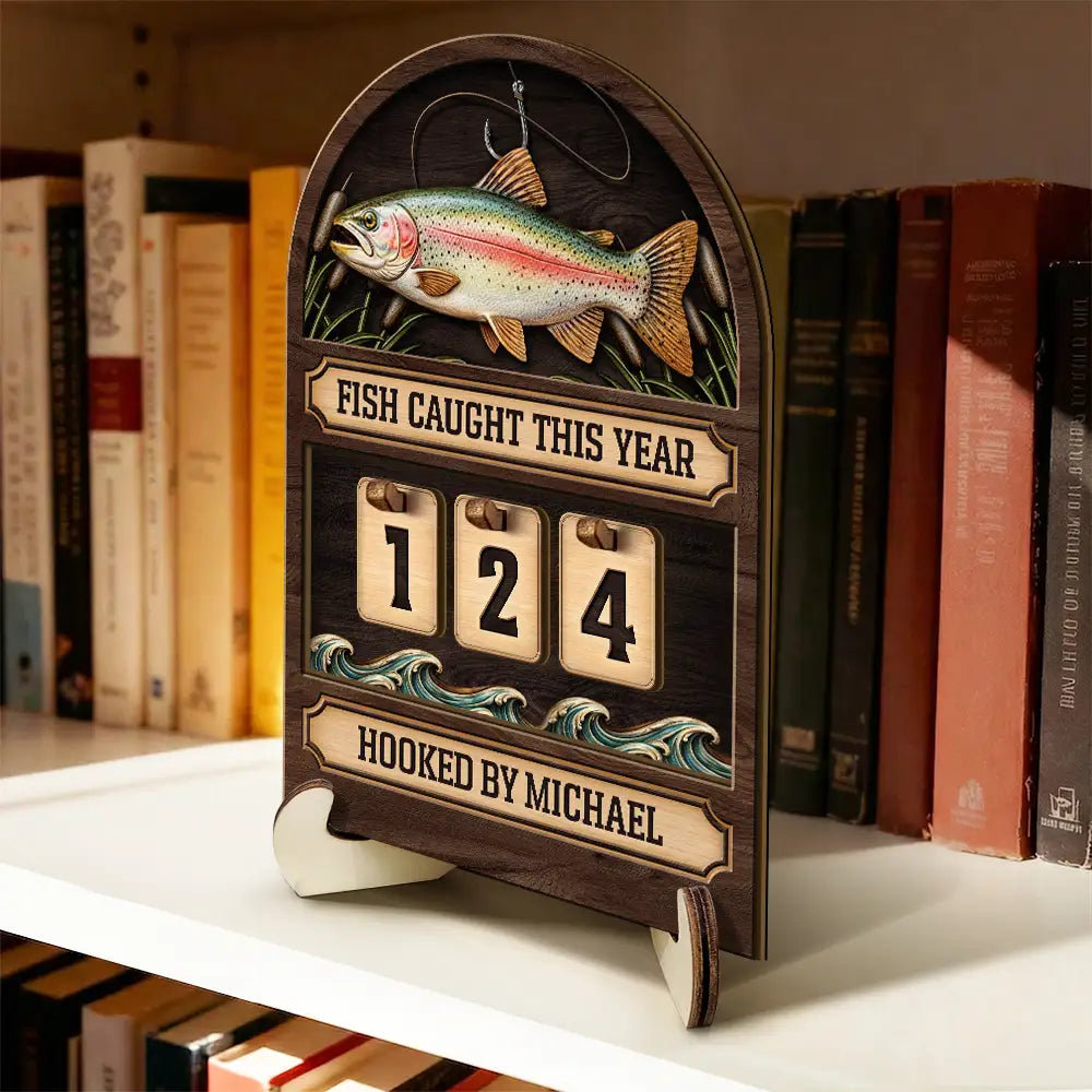 Fish Caught This Year Just One More Cast - Personalized 2-Layered Wooden Tracker Sign