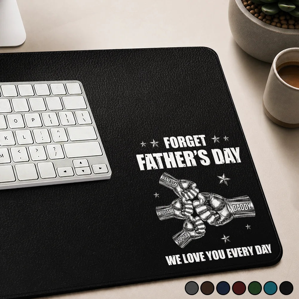 Gift For Father,Gift For Grandpa,Dad - Children,Icon,Sentimental - Forget Father's Day We Love You Every Day - Personalized Leather Desk Mat