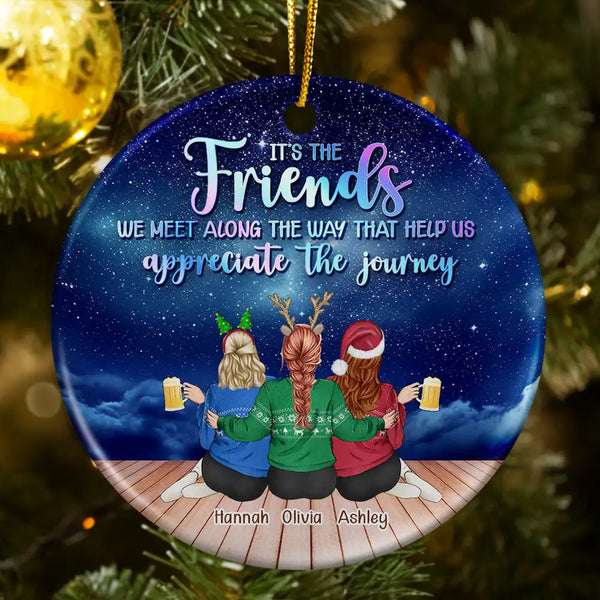 Gift For Women,Gift For Bestie,Christmas,Happy - Friends We Meet Along The Way Christmas - Personalized Circle Ceramic Ornament