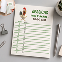 Gift For Colleagues,Humorous,Icon - Funny Chicken Don’t Want To-do List - Personalized Notepad