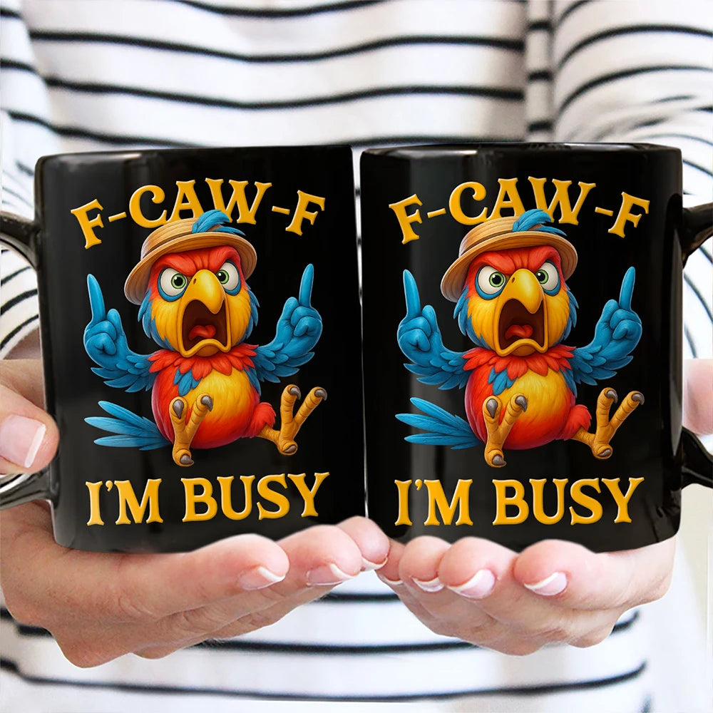 Gift For Yourself,Funny,Top Market - Funny Chicken F-CAW-F I'm Busy - Personalized Mug