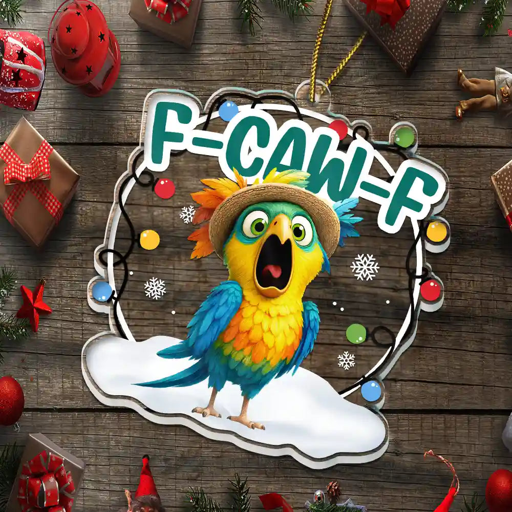 Funny,Gift For Yourself,Gifts For Colleagues,Gift For Bestie - Funny Chicken F-Caw-F - Personalized Custom Shaped Acrylic Ornament