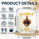 Gift For Yourself,Gifts For Colleagues,Funny - Funny Chicken F-Caw-F - Personalized Glass Mug