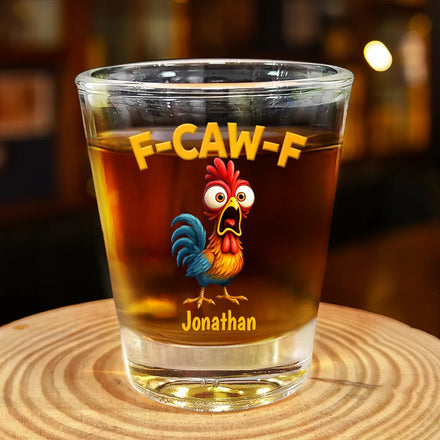 Funny Chicken F-Caw-F - Personalized Shot Glass