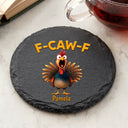 Gift For Yourself,Gifts For Colleagues,Funny - Funny Chicken F-Caw-F - Personalized Slate Coaster