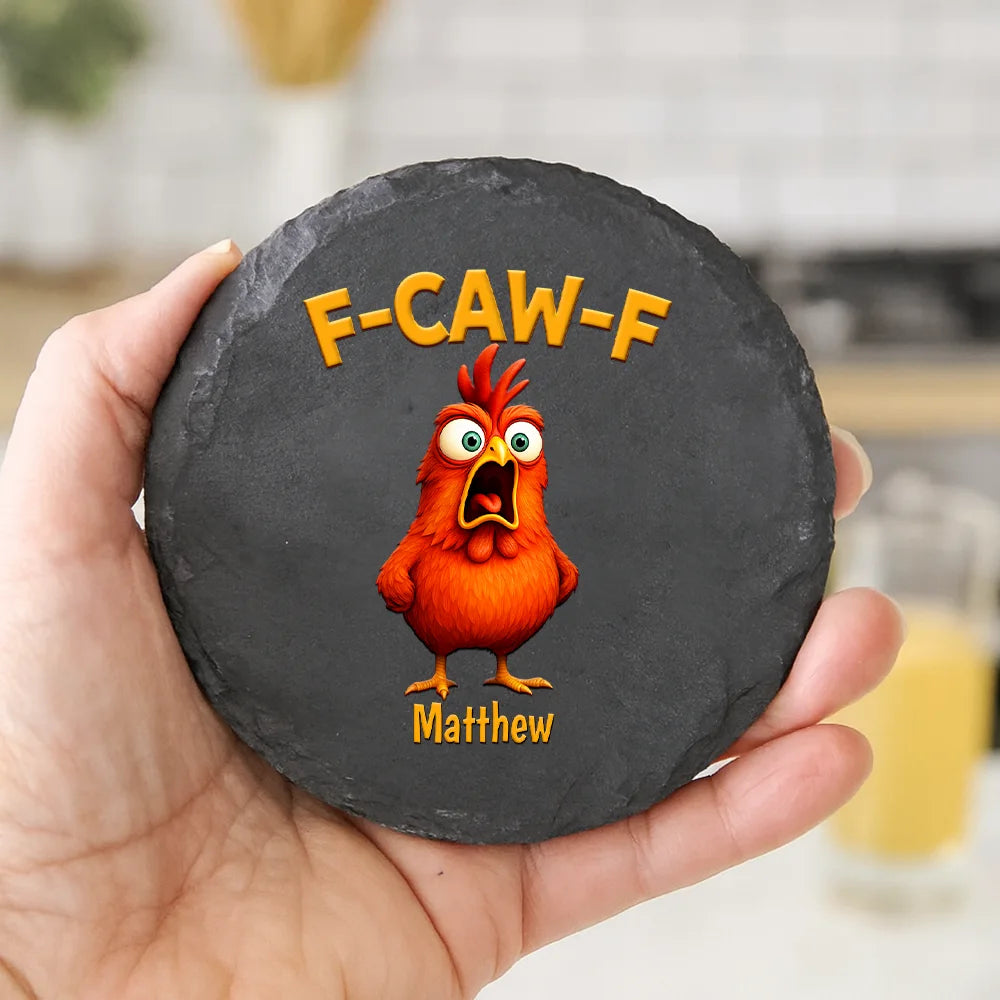 Gift For Yourself,Gifts For Colleagues,Funny - Funny Chicken F-Caw-F - Personalized Slate Coaster