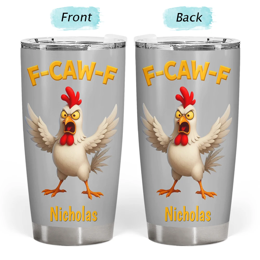 Gifts For Colleagues,Funny,Gift For Bestie,Gift For Yourself - Funny Chicken F-Caw-F - Personalized Tumbler