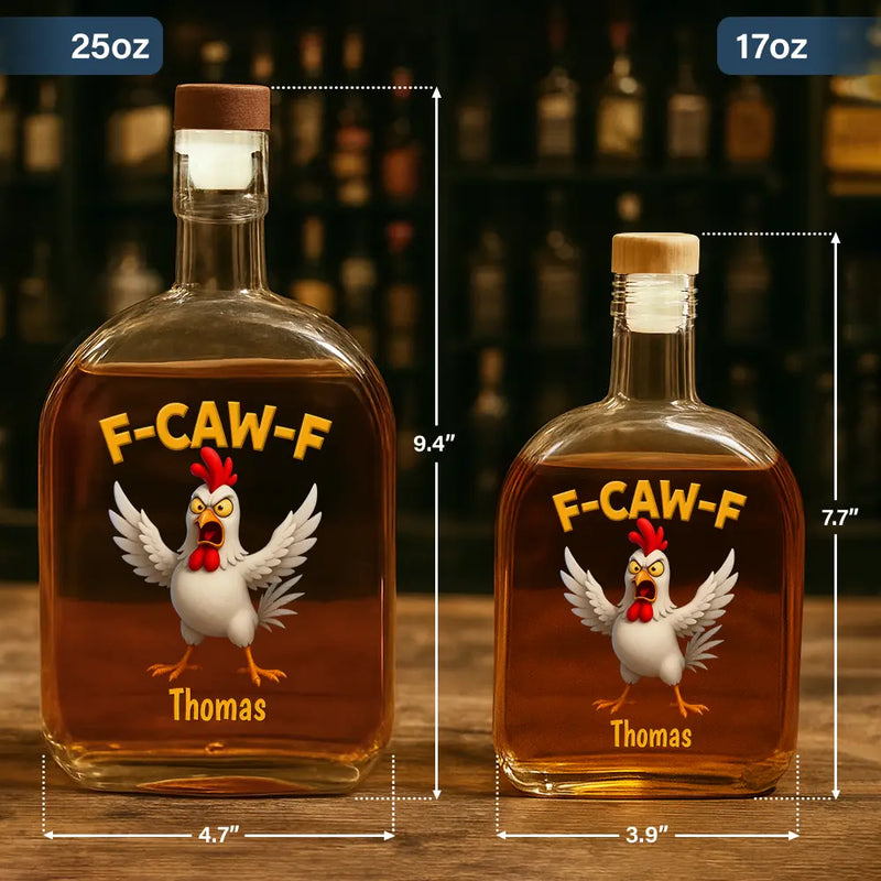 Gift For Yourself,Gifts For Colleagues,Funny - Funny Chicken F-Caw-F - Personalized Whiskey Bottle