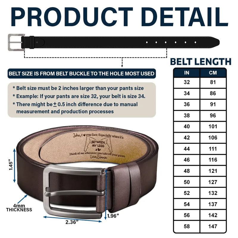 Gift For Couples,Gift For Husband,Gift For Boyfriend,Funny,Gift For Men - Funny Couple I Love Your Face Especially When It's Between My Legs - Personalized Engraved Leather Belt