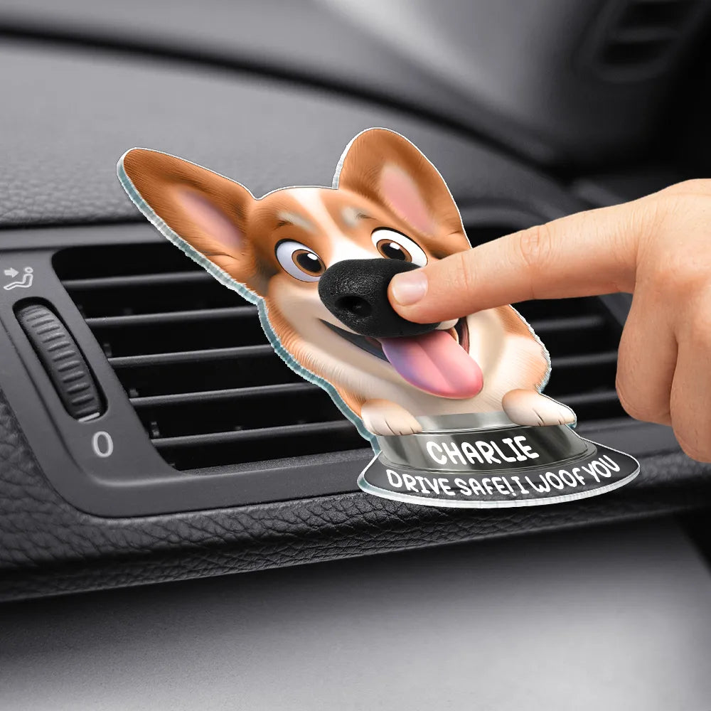 Humorous,Dog Lovers,Pet Lovers,Vector - Funny Dog Nose Drive Safe I Woof You - Personalized Squishy Acrylic Car Vent Clip