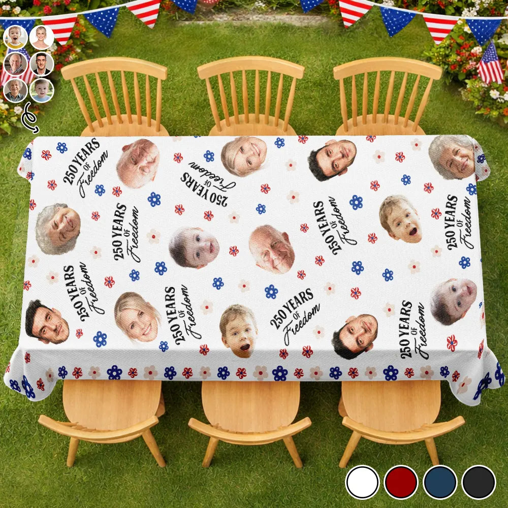 Independence Day,America 250th,Family,Happy,Gift For Yourself,Gift For Father,Gift For Mother - Custom Photo Funny Family Pet 250 Years Of Freedom - Personalized Tablecloth