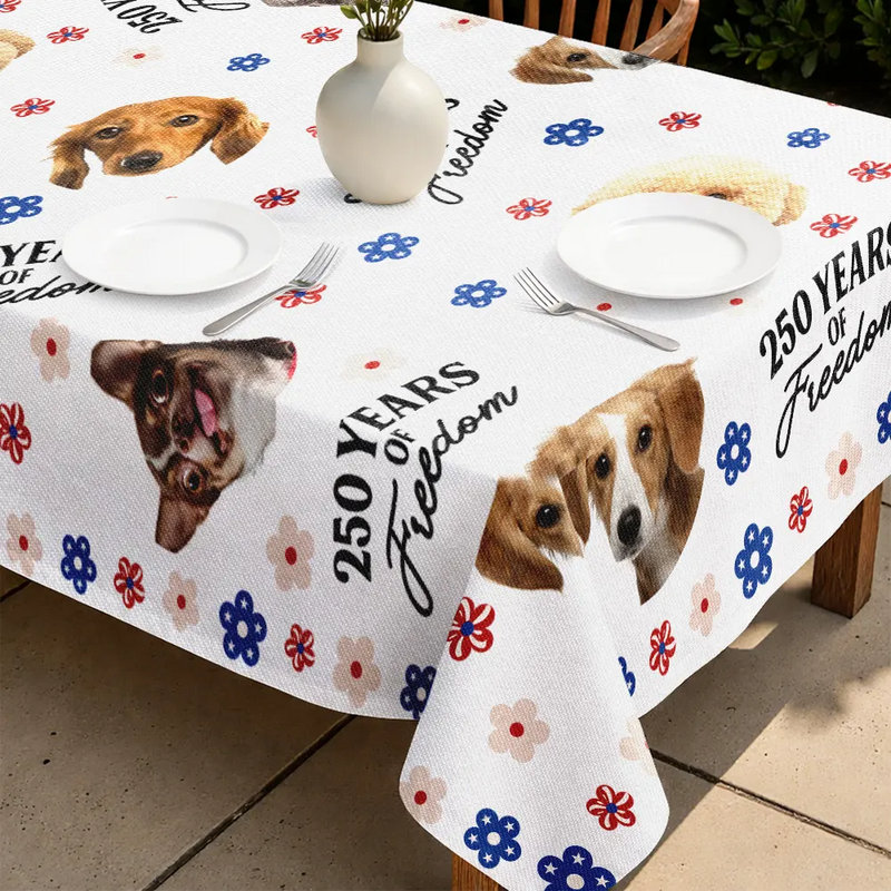 Independence Day,America 250th,Family,Happy,Gift For Yourself,Gift For Father,Gift For Mother - Custom Photo Funny Family Pet 250 Years Of Freedom - Personalized Tablecloth